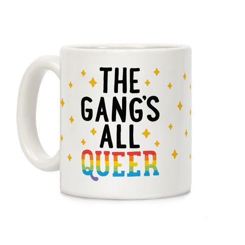 The Gang's All Queer Coffee Mug
