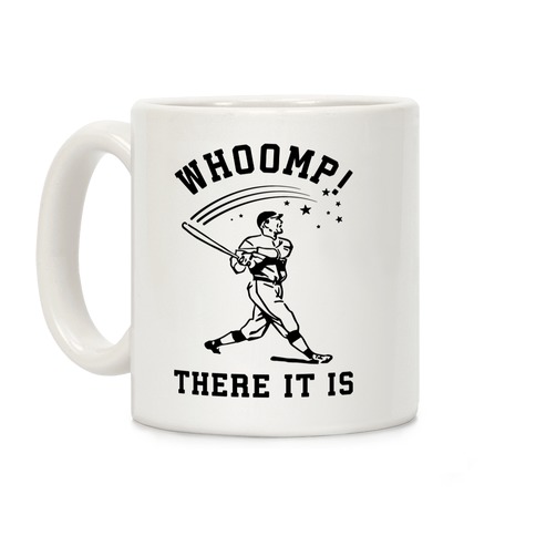 Whoomp There it is Coffee Mug