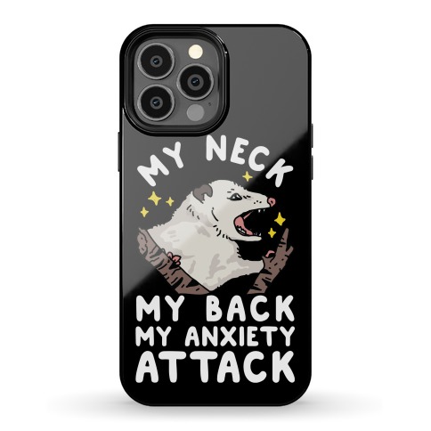 My Neck My Back My Anxiety Attack Opossum Phone Case