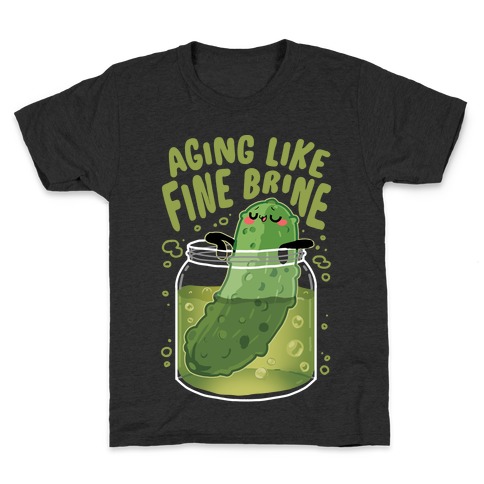 Aging Like Fine Brine Kids T-Shirt