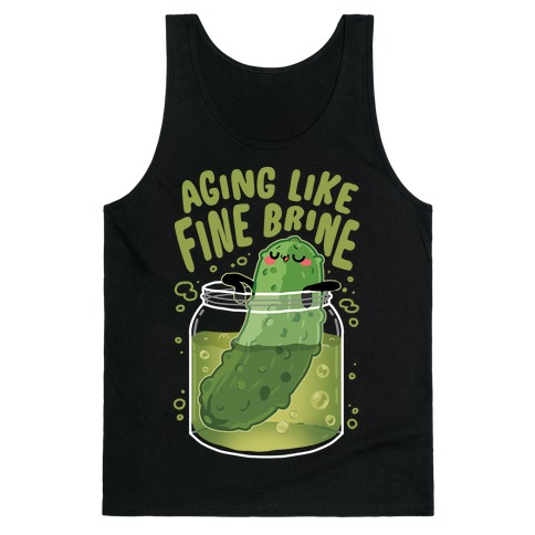 Aging Like Fine Brine Tank Top
