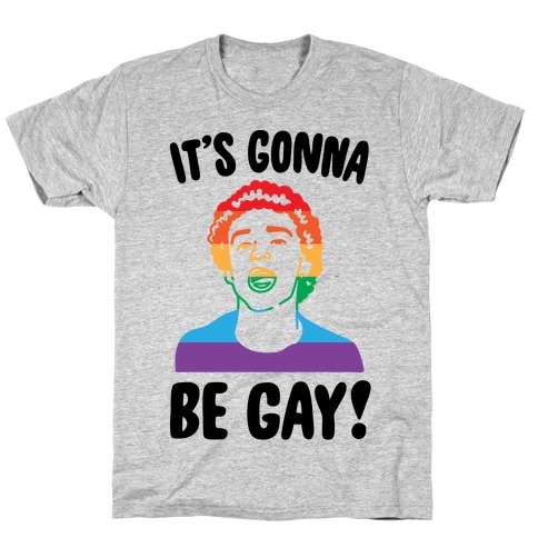It's Gonna Be Gay Parody T-Shirt