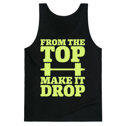 From The Top Make It Drop Squat Parody White Print Tank Top