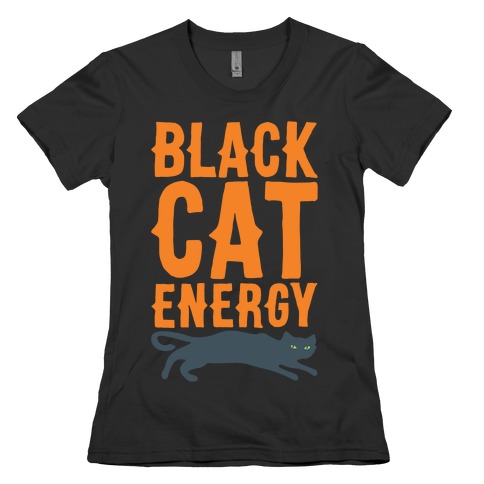 Black Cat Energy Parody White Print Womens T-Shirt