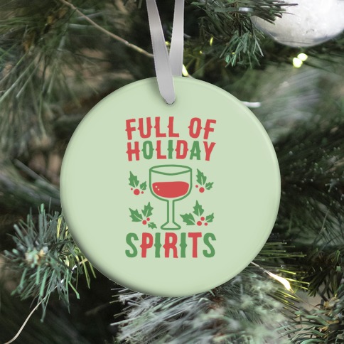 Full of Holiday Spirits Ornament