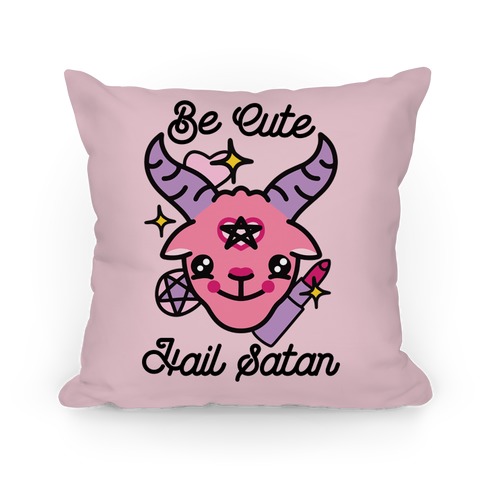 Be Cute, Hail Satan Pillow