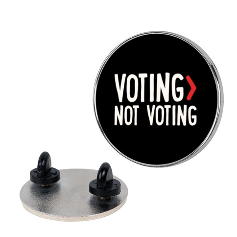 Voting > Not Voting White Pin