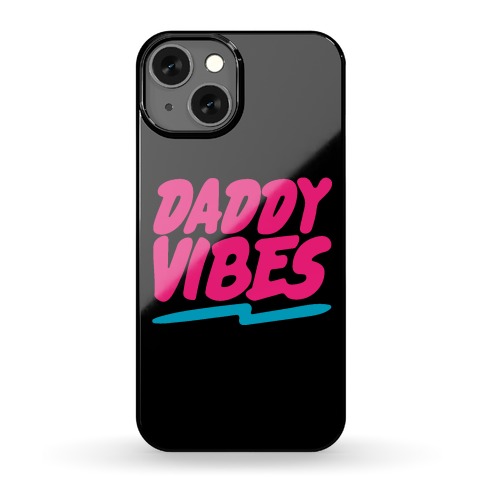 Daddy Vibes White Print Phone Case