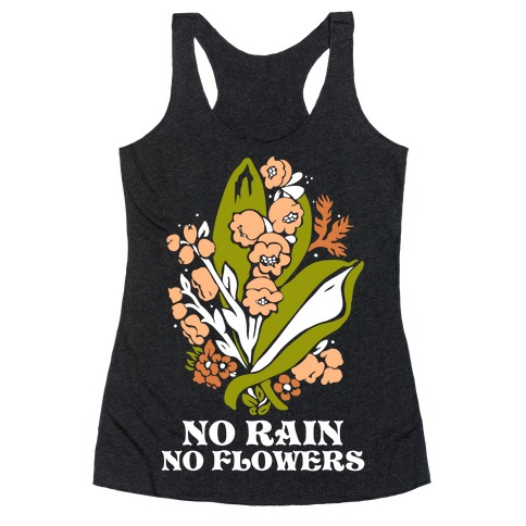 No Rain No Flowers Racerback Tank Top