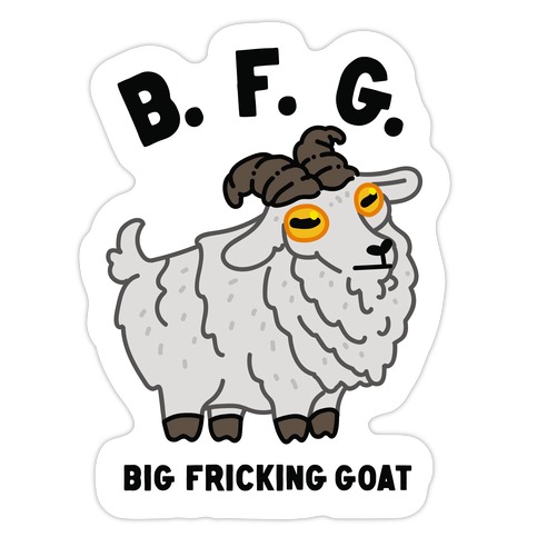 B.F.G. (Big Fricking Goat) Die Cut Sticker