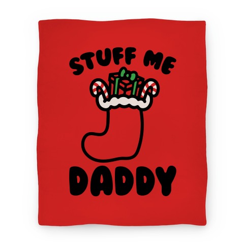 Stuff Me Daddy Stocking Parody Blanket