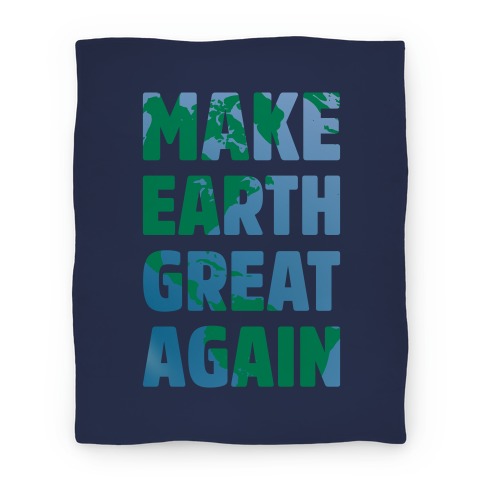 MAKE EARTH GREAT AGAIN T-SHIRT Blanket