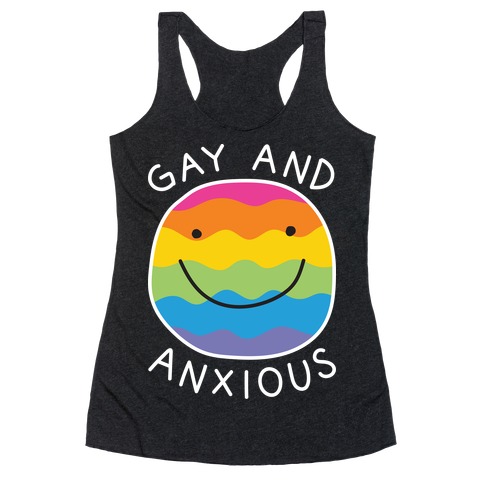 Gay And Anxious Racerback Tank Top