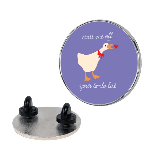Cross Me Off Your To-Do List Goose Pin