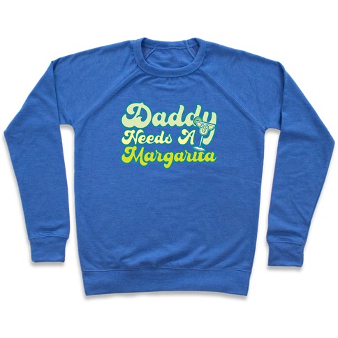 Daddy Needs A Margarita White Print Pullover