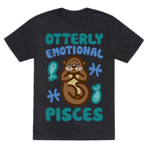 Otterly Emotional Pisces T-Shirt