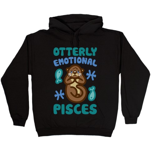Otterly Emotional Pisces Hooded Sweatshirt