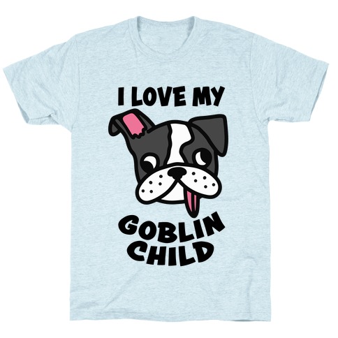 I Love My Goblin Child T-Shirt