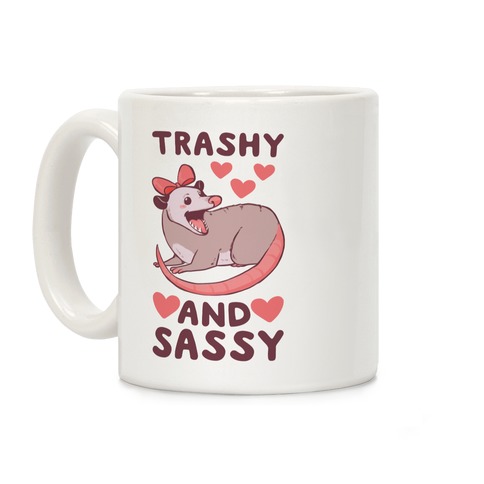 Trashy and Sassy Possum Coffee Mug