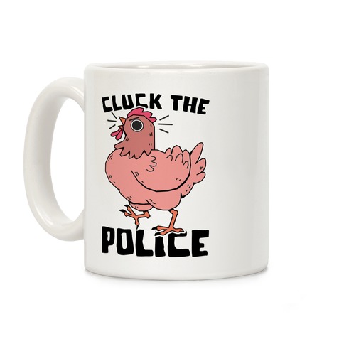 Cluck The Police Coffee Mug
