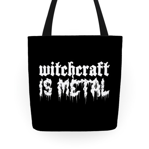 Witchcraft is Metal Tote