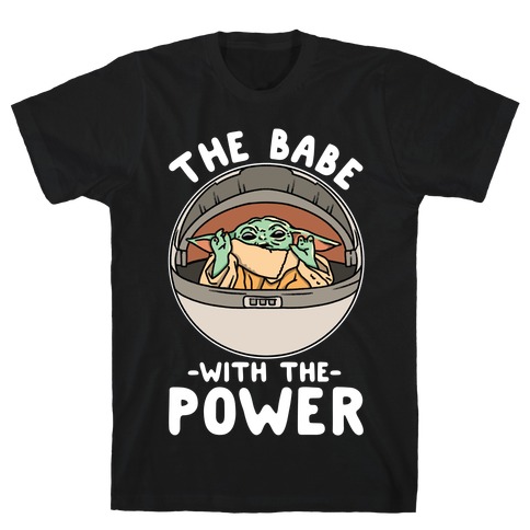 The Babe With the Power Parody T-Shirt