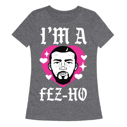 I'm A Fez-Ho Womens T-Shirt