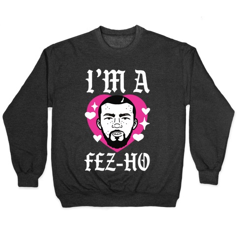 I'm A Fez-Ho Pullover