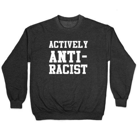 Actively Anti-Racist Pullover