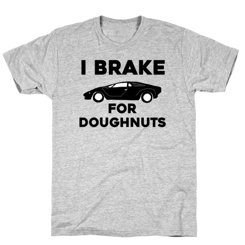 I Brake For Doughnuts T-Shirt