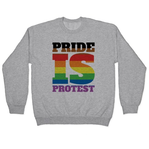 Pride Is Protest Pullover