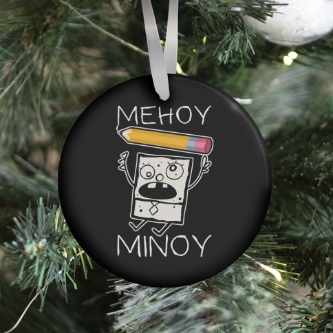 Mehoy Menoy Ornament