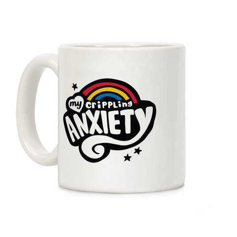 My Crippling Anxiety Coffee Mug