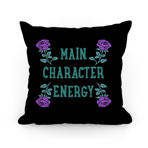 Main Character Energy Pillow