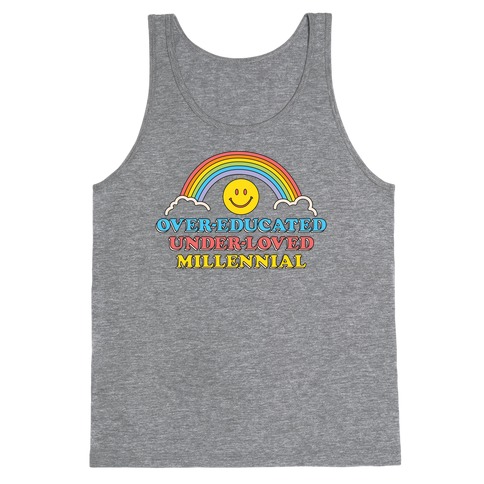 Over-educated Under-loved Millennial Tank Top
