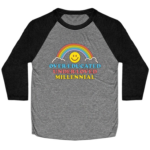 Over-educated Under-loved Millennial Baseball Tee