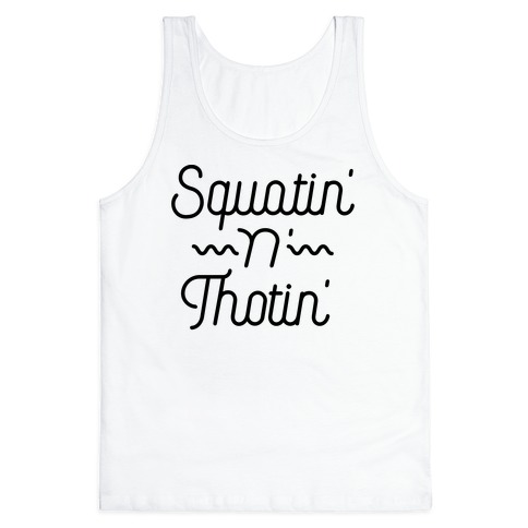 Squatin' n' Thotin' Tank Top
