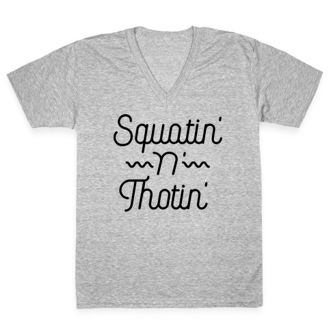 Squatin' n' Thotin' V-Neck Tee Shirt