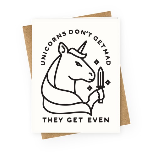 Unicorns Don't Get Mad Greeting Card