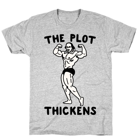 The Plot Thickens Shakespeare Parody T-Shirt