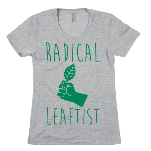 Radical Leaftist Parody Womens T-Shirt