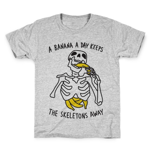 A Banana A Day Keeps The Skeletons Away Kids T-Shirt