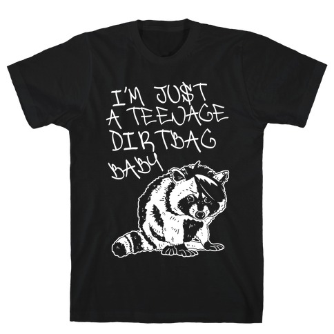 I'm Just a Teenage Dirtbag Baby Emo Raccoon T-Shirt