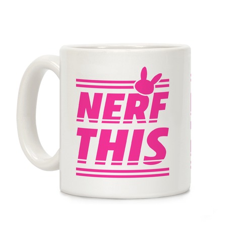 Nerf This Coffee Mug