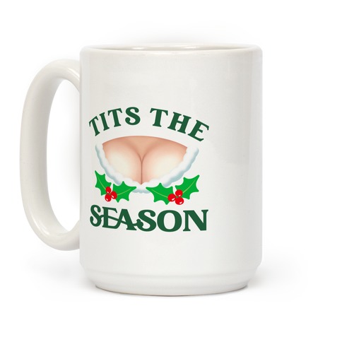 Tits The Season  Coffee Mug
