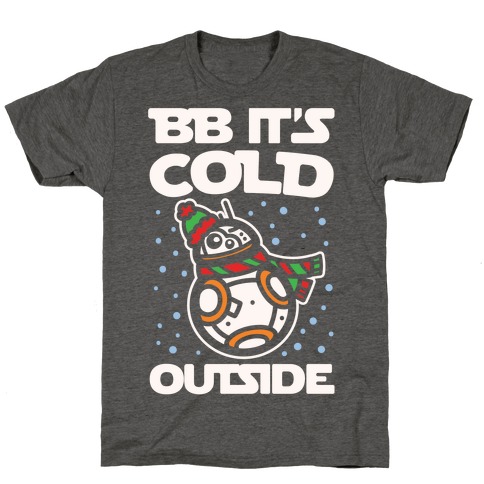 BB It's Cold Outside Parody White Print T-Shirt