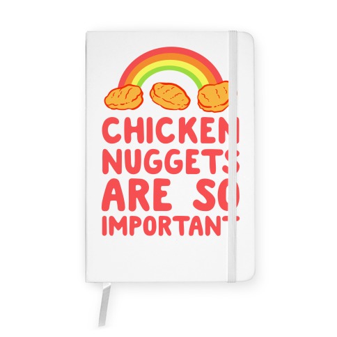 Chicken Nuggets Are So Important Notebook