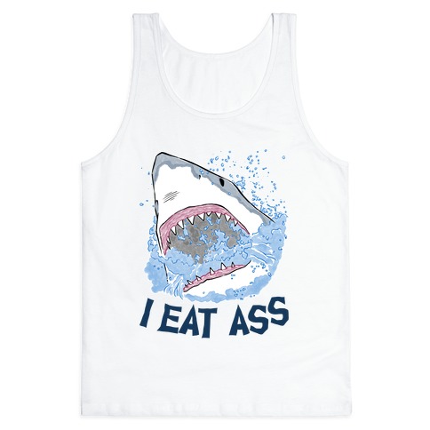 I Eat Ass Shark Tank Top
