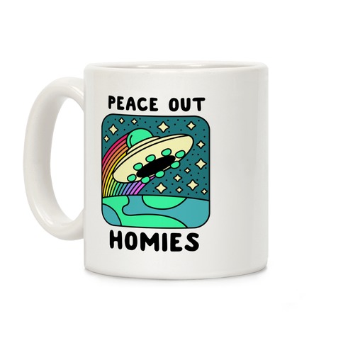 Peace Out Homies Coffee Mug