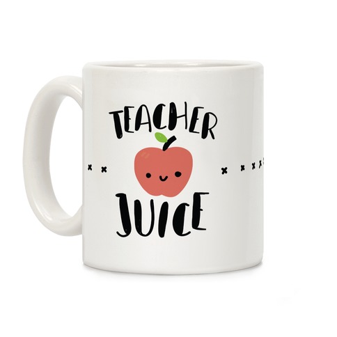 Teacher Juice Coffee Mug
